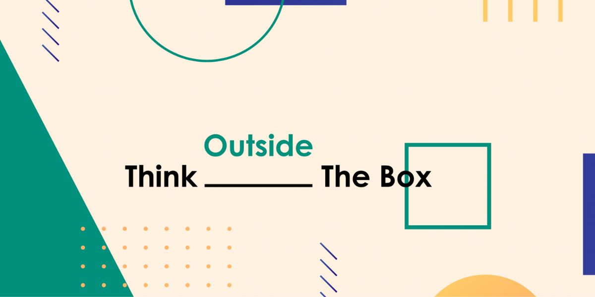 beige background with shapes and the copy, "think outside the box." outside is above the line as a graphic demonstration of "outside the box" concept.